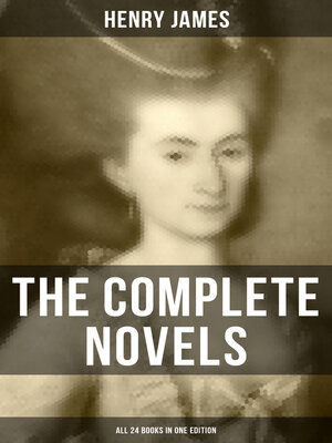 cover image of The Complete Novels of Henry James--All 24 Books in One Edition